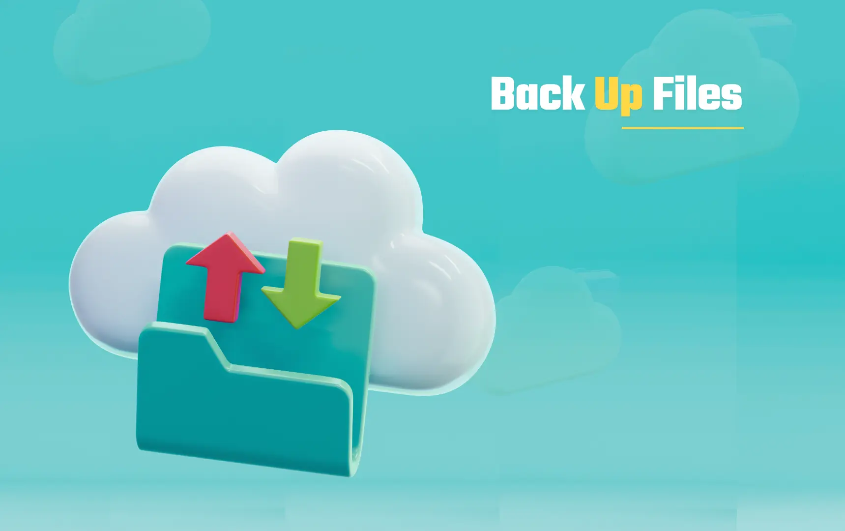 3D illustration of a teal folder with red upward and green downward arrows, superimposed over a fluffy white cloud against a teal background with faint cloud outlines. Text reads "Back Up Files" in white and yellow.